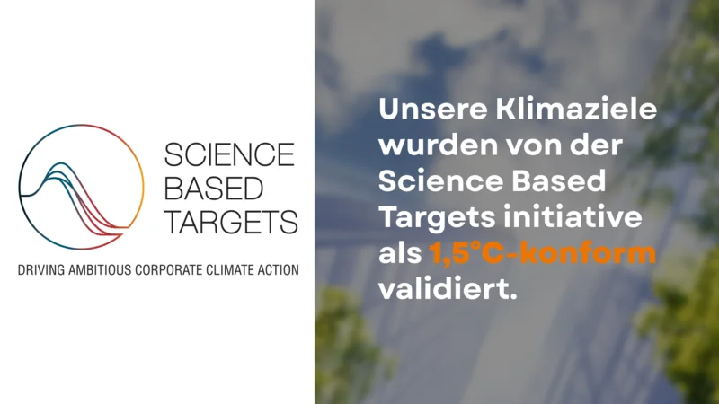 Unsere Klimaziele wurden von der Science Based Target initiative als 1,5°C-konform validiert.